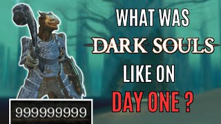 Dark Souls 1 but it's the DAY ONE Release Version