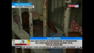 BT: Dalawa patay sa pananaksak at pamamaril ng caretaker ng isang quarry site