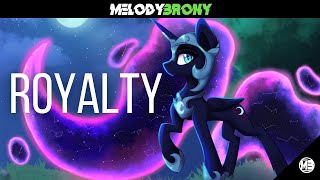 MelodyBrony - ROYALTY (MLP FAN MUSIC)