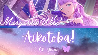 Aikotoba! (アイコトバ！)- Margarete Wien- [FULL] (ROM/ENG/KAN) [LYRICS + COLOR CODED] Love Live!