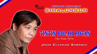 TINTIN BOLAH ROTAN | JHON ELYAMAN SARAGIH | LAGU SIMALUNGUN SEDIH 2022