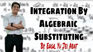 Integration By Algebraic Substitution