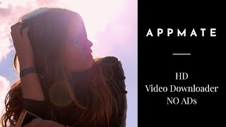 AppMate - HD Video Downloader