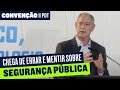 CHEGA DE ERRAR E MENTIR SOBRE SEGURANÇA PÚBLICA | Convenção PDT