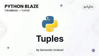 Tuples in Python | Python Blaze Tamil | Genworkz Unskool