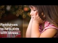 Resources to help kids with stress