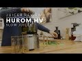 Hurom HV Slow Juicer Review