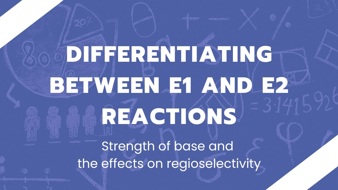 Differentiating Between E1 And E2 Reactions Strength Of Base