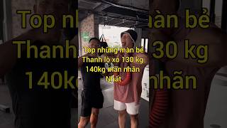 Ai là người bẻ Thanh lò xo 130kg 140kg đẳng cấp nhất Việt Nam - Tài k3 hay Đăng Béo