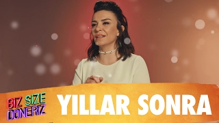 Biz Size Döneriz - Yıllar Sonra (Klip)