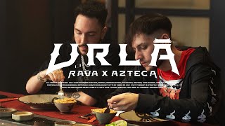 RAVA x AZTECA - URLĂ (Official Video)