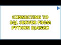 Connecting to SQL Server from Python Django (2 Solutions!!)