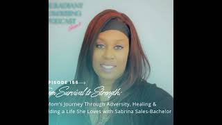From Survival to Strength: A Mom’s Journey Through Adversity, Healing & Building a Life She Loves