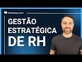 O Básico da Gestão Estratégica de Recursos Humanos  | RH Academy