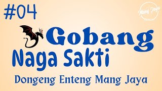 GOBANG NAGA SAKTI 04, Dongeng Enteng Mang Jaya, Carita Sunda @MangJayaOfficial