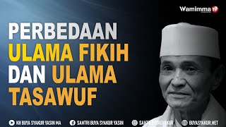 Perbedaan Antara Ulama Fiqih Dengan Ulama Tasawuf Kenapa Mereka Selalu Berbeda ? Buya Syakur