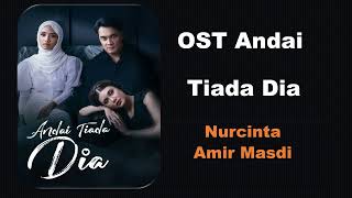 OST Andai Tiada Dia (Lirik Nurcinta -Amir Masdi)