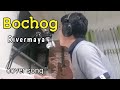 Bochog (cover) - Rivermaya