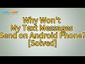 Why Won't My Text Messages Send on My Android Device? How to Fix It?