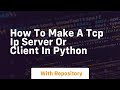 how to make a tcp ip server or client in python