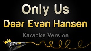Dear Evan Hansen - Only Us (Karaoke Version)