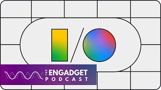 Google I/O 2024: Breaking down the keynote | Engadget Podcast