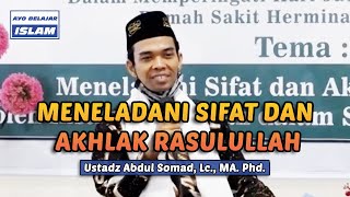 MENELADANI SIFAT DAN AKHLAK RASULULLAH - Kajian UAS | Ustadz Abdul Somad, Lc., MA. Ph.D.