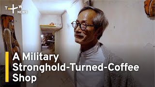 Former Taiwan Military Stronghold Now Brews Coffee | TaiwanPlus News