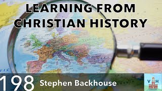 Stephen Backhouse: Learning from Christian History