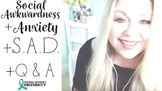 Live Q&A Social Anxiety + S.A.D. + How to Become Less Socially Awkward