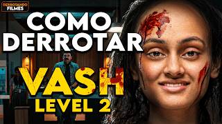 Como Derrotar o FEITICEIRO PSICOPATA em VASH LEVEL 2 | Derrotando Filmes