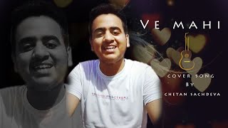 Ve Maahi ( Cover ) | Cover by Chetan Sachdeva | Kesari