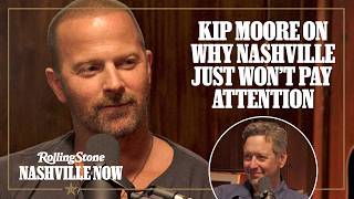 Kip Moore On Why Nashville Just Won’t Pay Attention | Rolling Stone Nashville Now