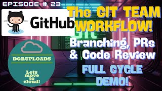 Episode 23 | The GIT TEAM WORKFLOW! (Branching, Pull Requests & Code Review - Full Cycle Demo)