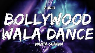Audio :- Bollywood Wala Dance SONG ( Full Song )| Waluscha De Sousa | Mamta Sharma |Piyush-Shazia
