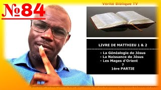 🔴 Matthieu 1\u00262 : La Naissance de Jésus et Les Mages d'Orient - @Vidéo №84