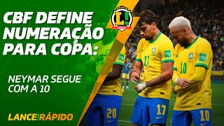 Lance! Rápido  - CBF confirma numeração para Copa:  Neymar segue com a 10 #shorts