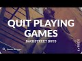 Backstreet Boys - Quit Playing Games (Lyrics for Desktop)