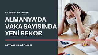 Almanya'da vaka sayısında yeni rekor - 10 Aralık 2020 Oktan Erdikmen