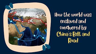 How the world was enslaved and conquered by China's Belt and Road