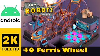 40 Ferris Wheel | Tiny Robots Recharged | Walkthrough, No Commentary, Android