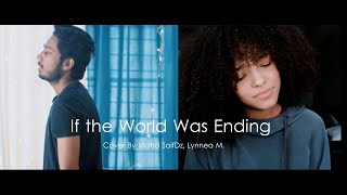 If the World Was Ending (Cover) Mohd SaifDz feat. Lynnea M.