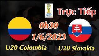 Soi kèo trực tiếp U20 Colombia vs U20 Slovakia - 0h30 Ngày 1/6/2023 - FIFA U20 World Cup 2023