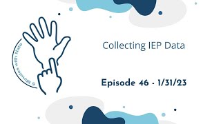 Episode 46: Collecting IEP Data