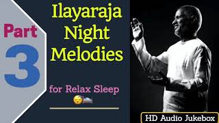Ilayaraja 🌃  Night Time Melodies 🎻   Part 3  Relaxing Sleep 😴 Music playlist   HD 🎧  Audio JukeB
