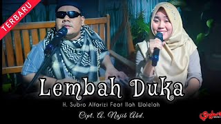 Download Lagu Lembah Duka H Subro Alfarizi Feat Ilah Walelah Cip... MP3 Gratis