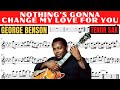 NOTHING'S GONNA CHANGE MY LOVE FOR YOU [GEORGE BENSON] TENOR SAX SHEET MUSIC