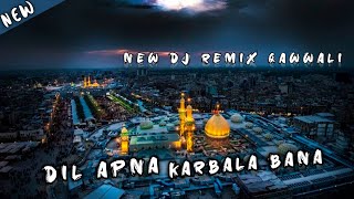 Dil Apna Karbala Bana Isme Basa Hussain Hai | Imran Aziz Mian | New Muhharam Dj Remix Qawwali | 2021