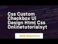 Css custom checkbox ui design html css onlinetutorialsyt