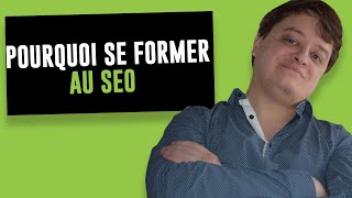 Pourquoi se former au SEO ?